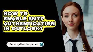 How To Enable SMTP Authentication In Outlook? - SecurityFirstCorp.com