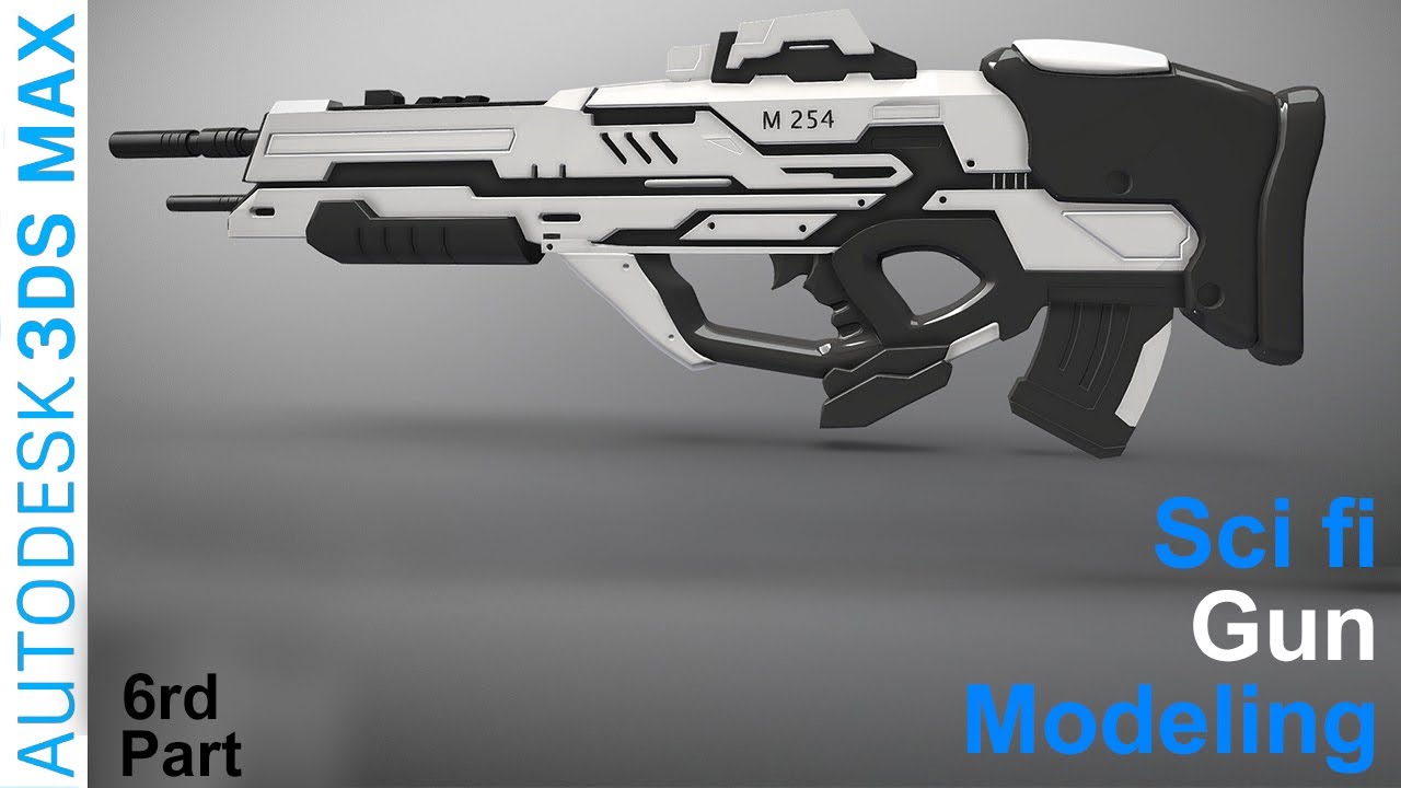 Sci-fi Gun Modeling in 3Ds Max (6rd PART) || learning video || - YouTube