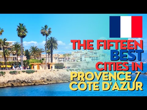 The BEST 15 Cities to Visit in Provence / Côte d'Azur and Beyond 🇫🇷 🇲🇨 🇮🇹 