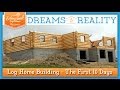 Log Home Building - The First 10 Days Log Home Building - The First 10 Days