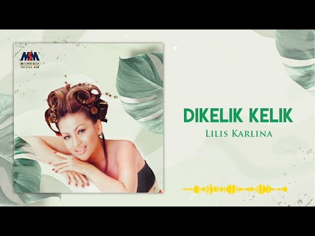 Lilis Karlina - Dikelik Kelik [Official Audio] class=