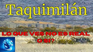 Taquimilán: El pueblo donde nada es lo que parece.