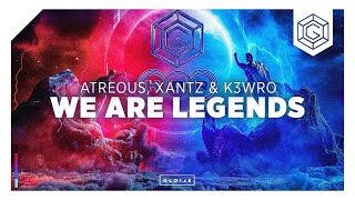 ATREOUS, K3WRO & XanTz - We Are Legends (Official Music Video)