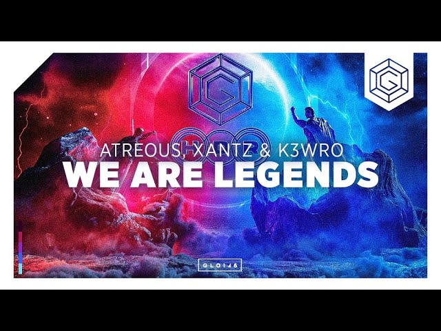 ATREOUS, K3WRO & XanTz - We Are Legends (Official Music Video)