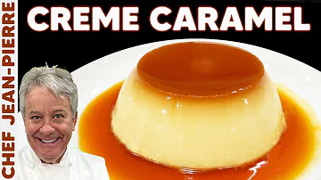 Crème Caramel My Favorite Dessert | Chef Jean-Pierre