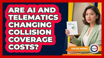 Are AI And Telematics Changing Collision Coverage Costs? - Asian Wise Insurance