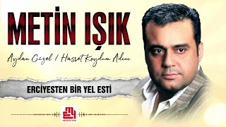 Metin Işık - Erciyesten Bir Yel Esti