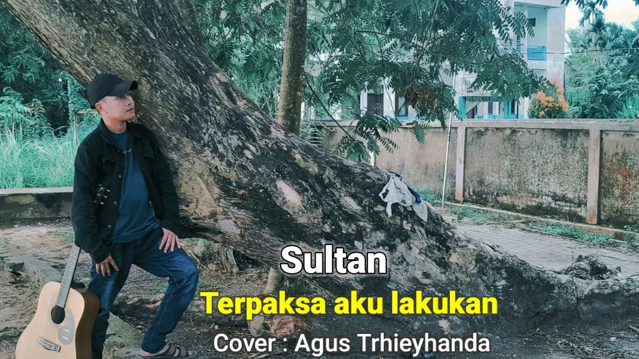 Terpaksa aku lakukan - Sultan - Cover : Agus Trhieyhanda