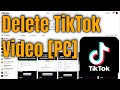 How to Delete TikTok Video on Computer [2025]