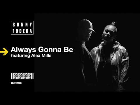 Sonny Fodera featuring Alex Mills 'Always Gonna Be' (Low Steppa Remix)