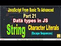 Character literals | String data type in JavaScript | Part 21 | JavaScript | #SmartCode