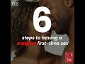 6 Steps to Having a Magical First-Time Sex