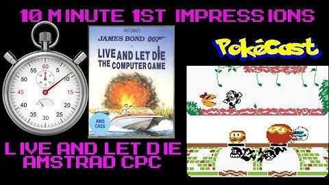 10 Minute 1st Impressions : Live and Let Die (Amstrad CPC)