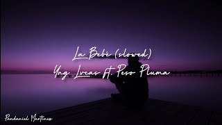 Yng Lvcas ft. Peso Pluma | La Bebé | Slowed