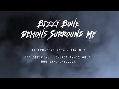 Bizzy Bone - Demons Surround Me (Alternative Rock Murda Mix)
