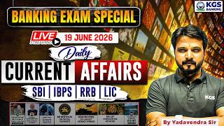 Daily Current Affairs 19 June 2026 | Current Affairs Daily | By Yadavendra Sir | KGS Banking Exams