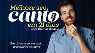 Live de Lançamento - Curso: Melhore seu canto em 21 dias com Thomaz Baldow