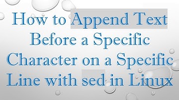 How to Append Text Before a Specific Character on a Specific Line with sed in Linux