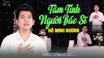 TÂM TÌNH NGƯỜI BÁC SĨ - HỒ MINH ĐƯƠNG - T/G LÝ BÔNG DỪA