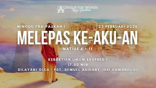 Ibadah Minggu Pra-Paskah I, 22 Februari 2026 Pukul 17.00 WIB (Kebaktian Ekspresif)
