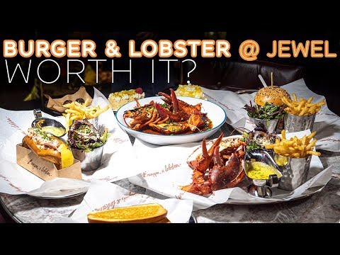 Burger & Lobster at Jewel Changi Airport - WORTH IT?