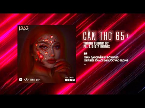 Video Cần Thơ 65+ - Thanh Flame 97 x AnhVu「Remix Ver. by 1 9... - youtube