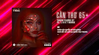 Cần Thơ 65+ - Thanh Flame 97 x AnhVu「Remix Ver. by 1 9 6 7」/ Audio Lyrics