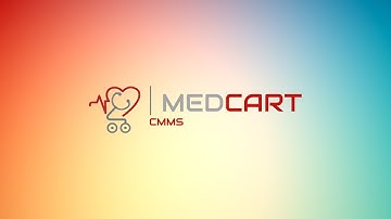 Medcart CMMS Ver. 2- Tutorial: Part 2
