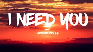 Arthur Miguel - l Need You (Lyrics) LeAnn Rimes