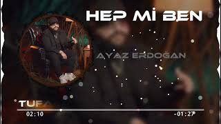 Ayaz Erdoğan - Hep Mi Ben ? ( Tufancan & Hüseyin Remix ) Resimi