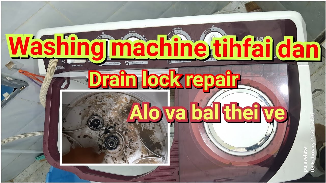 WASHING MACHINE TIHFAI||ALO BÂL THEI HLE MAI...