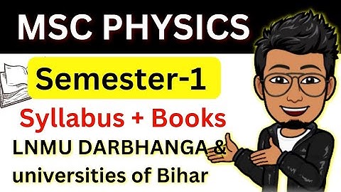 MSC Physics Semester 1 syllabus, book pdf | LNMU Notes| LNMU Darbhanga and all universities of bihar