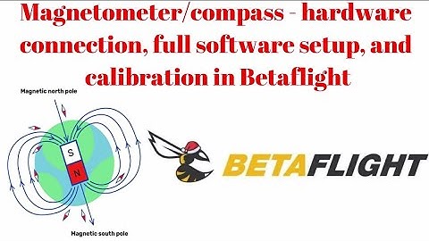 Magnetometer/compass - hardware connection, full software setup, and calibration in Betaflight