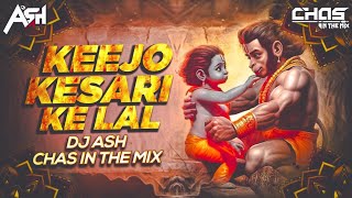 Keejo Kesari Ke Laal (Bouncy Mix) DJ Ash x Chas In The Mix | Hanuman Bhajan | Lakhbir Singh Lakkha