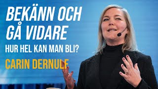 Bekänn och gå vidare | Hur hel kan man bli? | Carin Dernulf