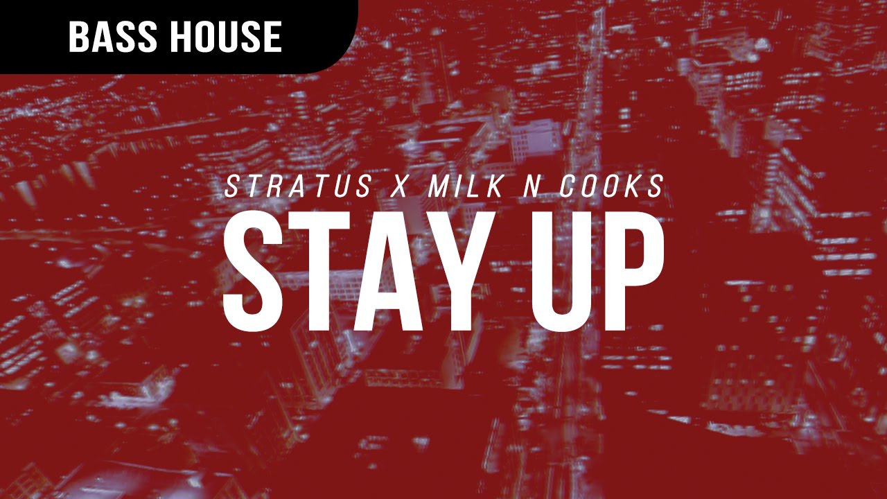 Stratus X Milk N Cooks - Stay Up - YouTube Paradoxium