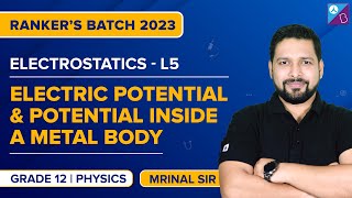 Electric Potential Inside a Metal Body: Electrostatics Class 12 Physics Concepts | JEE 2023 Droppers