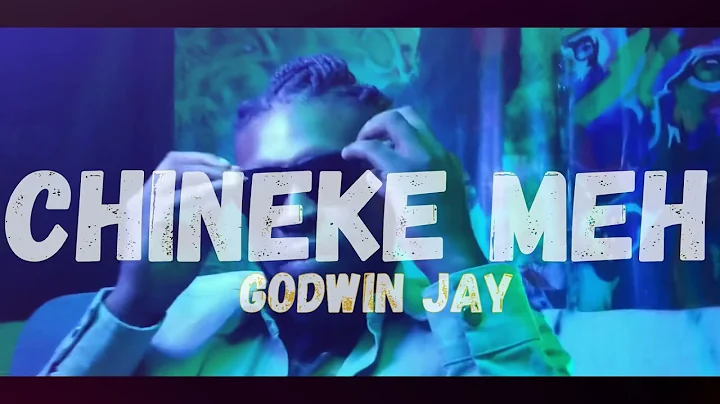 Godwin Jay - Chineke meh! [Promotional] Video