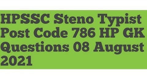 HPSSC Steno Typist || HP GK Questions || Post Code 786 Exam held on 08 August 2021
