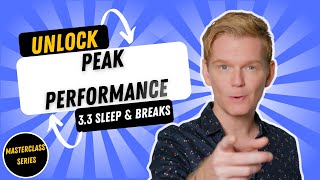 Unlock Your Peak Performance: Your Sleep is The Key To a High Productive Day | 3.1 Sleep and Breaks