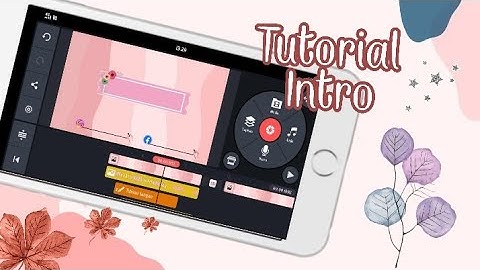 Cara Membuat Intro Youtube Di Android | KINEMASTER TUTORIAL