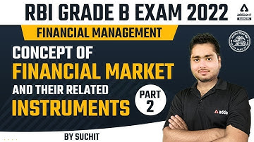 RBI Grade B Financial Management | Concept of Financial Markets & Related Instruments #2 | By Suchit