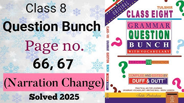 Class 8 English Grammar Question Bunch Page no.66, 67 (Narration Change) Solved/Duff & Dutt 2025