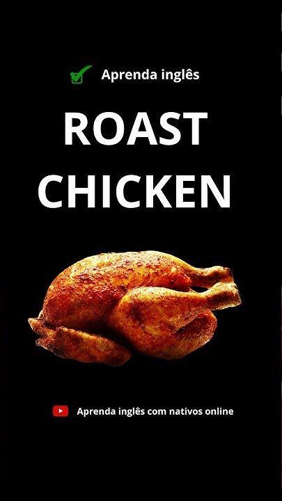 como-dizer-frango-assado-em-ingl-s-how-to-say-roast-chicken-in-english