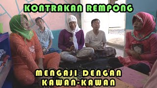 MENGAJI BARENG KAWAN- KAWAN || KONTRAKAN REMPONG EPISODE 319