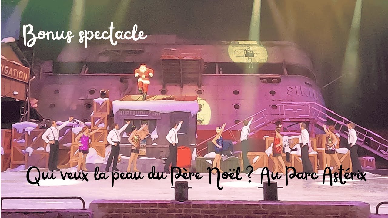 Bonus : Spectacle : Qui veux la peau du Père noël ? Au Parc Astérix