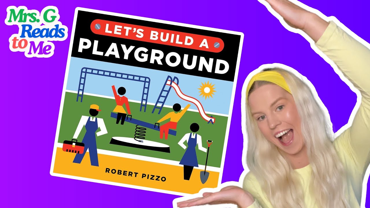 Let’s Build a Playground | Fun Read Aloud for Kids | Storytime ...
