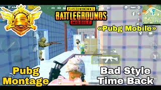 Pubg Mobile Montage Bad Style Time Back  Full Rush Game play ||