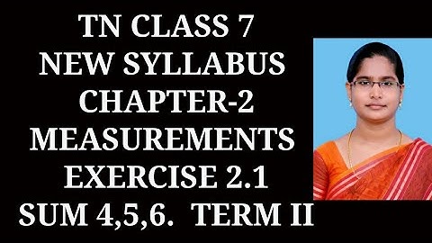 7th std maths ch-2 Measurements | T-2 Ex-2.1 (4,5,6) sums |samacheer 2020
