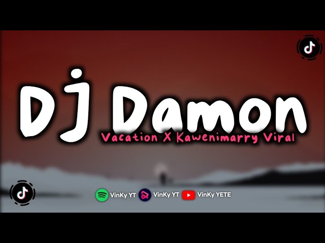 DJ DAMON VACATION X DIGELENG GELENG X KAWENIMARRY VIRAL TIKTOK class=